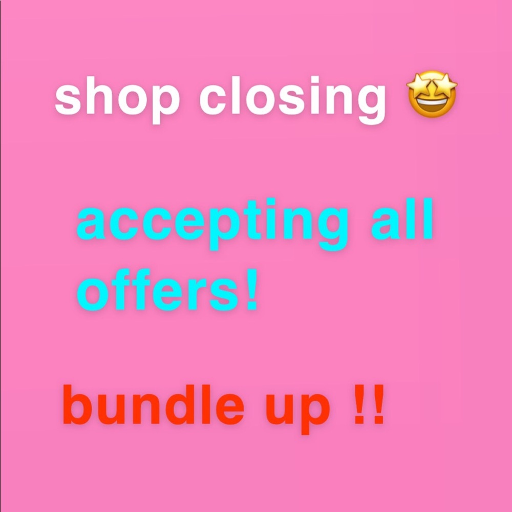 SHOP CLOSING!! ACCEPTING ALL OFFERS!!